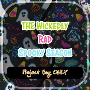 PREORDER Wickedly Rad Spooky Season PROJECT BAGS